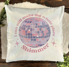 Load image into Gallery viewer, Taylor Swift Inspired &quot;I Can Still Make The Whole Place Shimmer&quot; Holographic Sparkle Pillow
