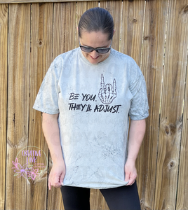 Be You They'll Adjust Tee