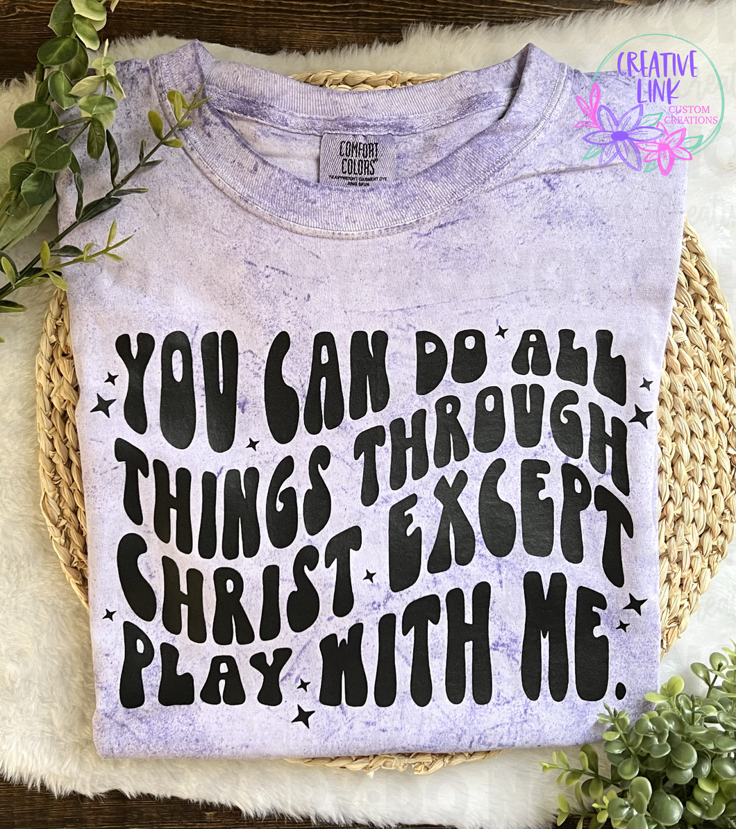 You Can Do All Things Through Christ Tee