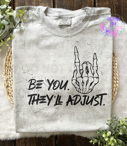 Be You They'll Adjust Tee