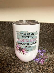 Favorite Bitch wine tumbler