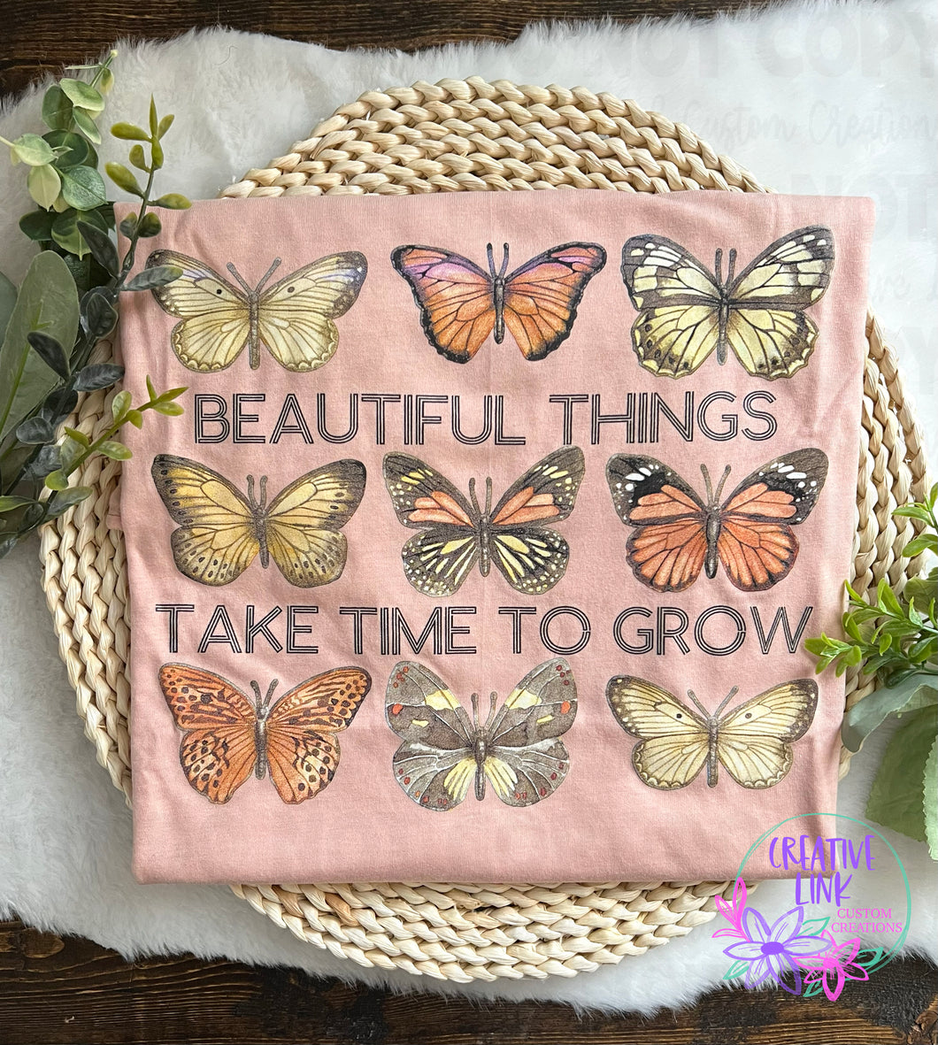 Beautiful Things Take Time To Grow/ Butterfly Tee