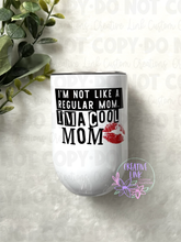 Load image into Gallery viewer, Not A Regular Mom, I&#39;m A Cool Mom Wine Tumbler
