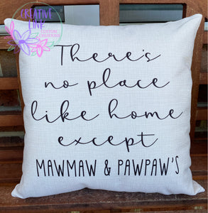 There's No Place Like Home Except... Pillow