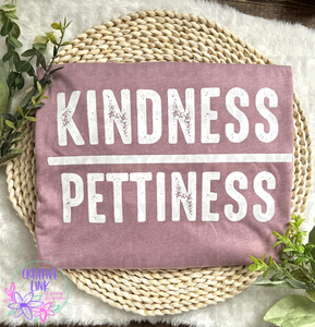 Kindness Over Pettiness Tee