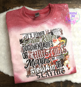 Sleighin or Slaying Tee/Sweatshirt