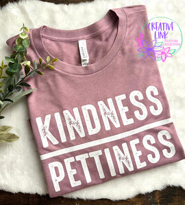 Kindness Over Pettiness Tee